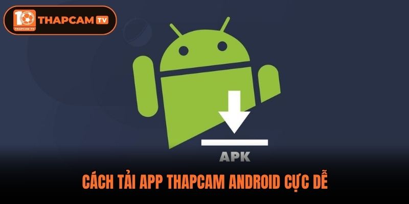 Cách tải app thapcam android cực dễ