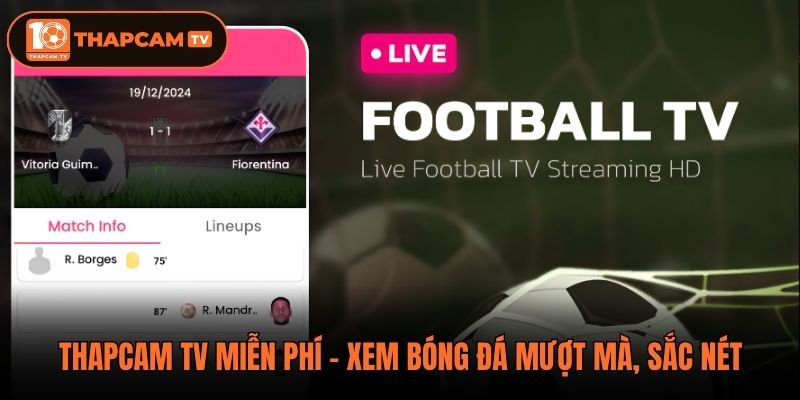 Thapcam Tv Miễn Phí - Xem Bóng Đá Mượt Mà, Sắc Nét