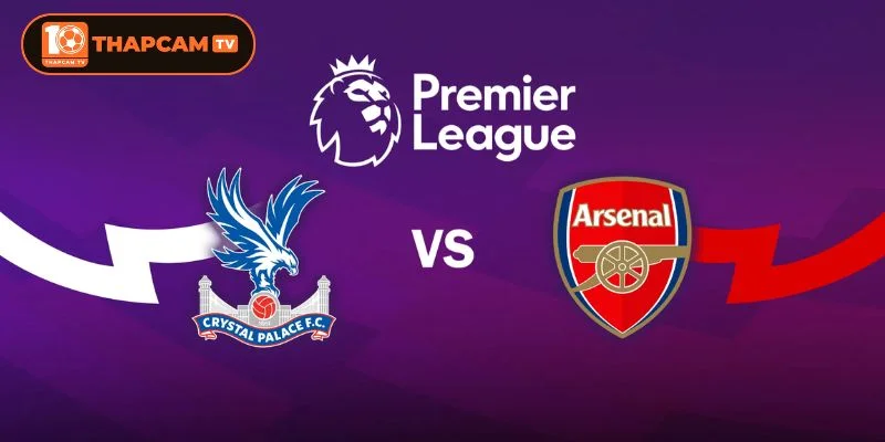 Crystal Palace vs Arsenal là kèo đấu vòng 38 chỉ còn mang tính thủ tục.