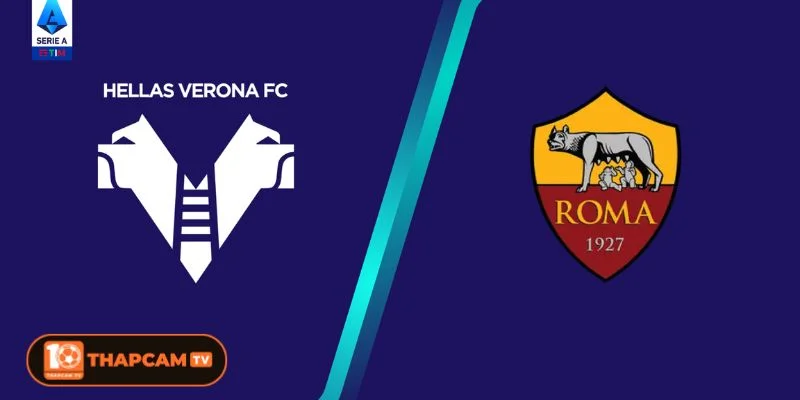 Cả Verona vs Roma sẽ ra sân với đội hình tương thiếu nhiều nhân sự.