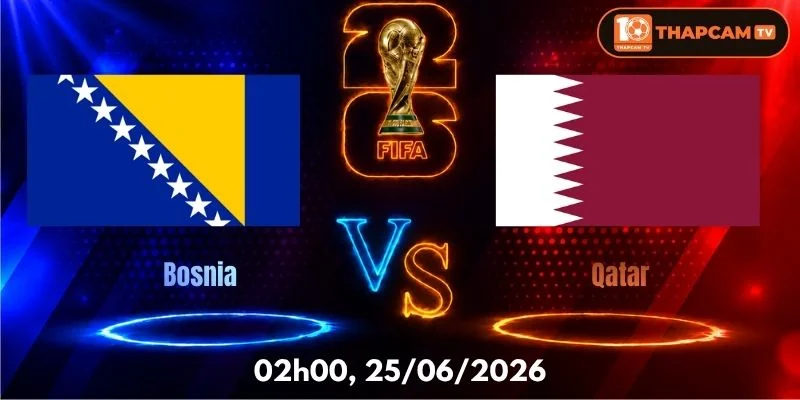 Soi Kèo Nhà Cái Bosnia Vs Qatar – 02h00, Ngày 25/06