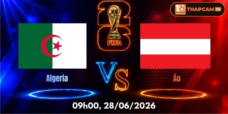 Soi Kèo Nhà Cái Algeria Vs Áo – 06h30, Ngày 28/06