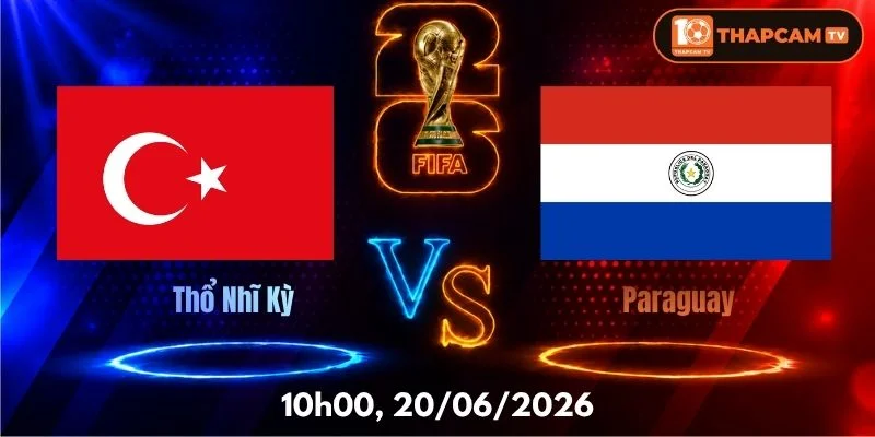 Soi Kèo Nhà Cái Thổ Nhĩ Kỳ Vs Paraguay – 10h00, Ngày 20/06
