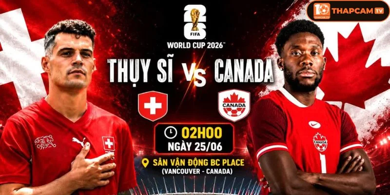 Soi kèo nhà cái Thụy Sĩ vs Canada là kèo đấu quyết định cho chiếc vé đi tiếp tại bảng B.