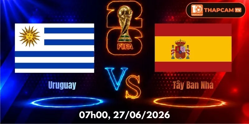Soi Kèo Nhà Cái Uruguay Vs Tây Ban Nha – 07h00, Ngày 27/06