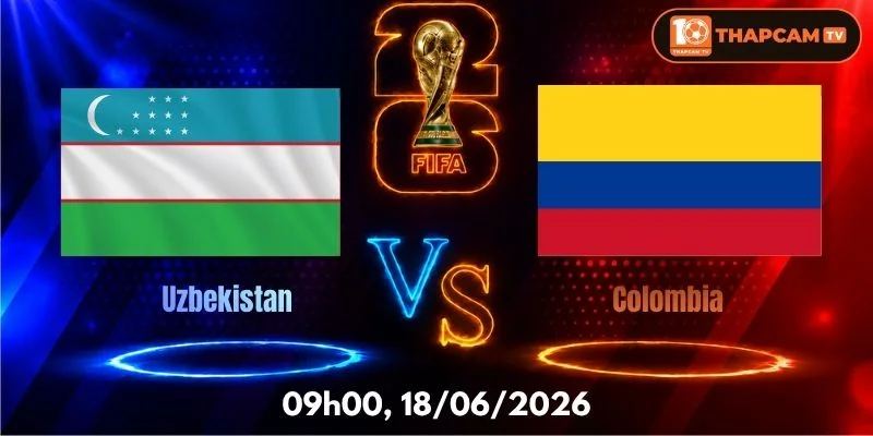 Soi Kèo Nhà Cái Uzbekistan Vs Colombia - 09h00, Ngày 18/06