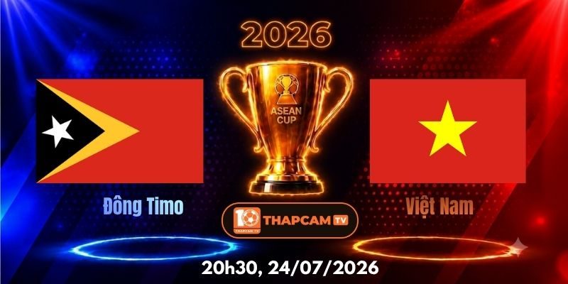 Soi Kèo Nhà Cái Đông Timo Vs Việt Nam – 20h30, Ngày 24/07