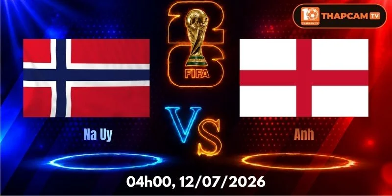 Soi Kèo Nhà Cái Na Uy Vs Anh – 04h00, Ngày 12/07
